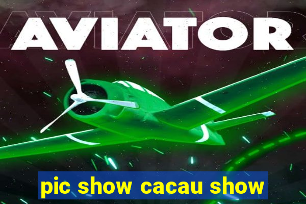 pic show cacau show